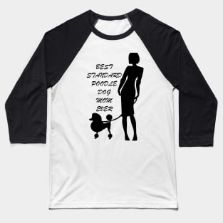 Best standard poodle dog mom ever Baseball T-Shirt